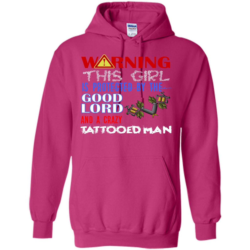 Warning This Girl Is Protected By A Crazy Tattooed Man T-shirt