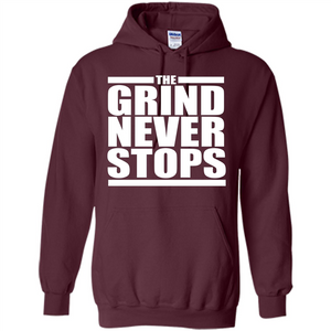 The Grind Never Stops T-shirt