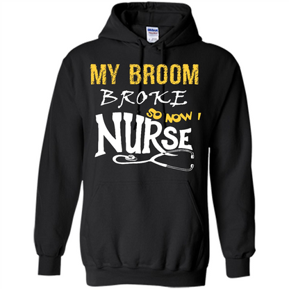 My Broom Broke So Now I Nurse T-shirt Black