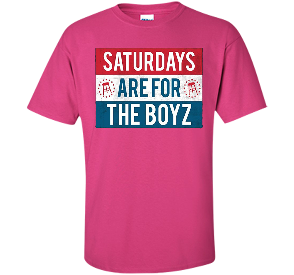 Saturdays Are For The Boyz T Shirt funny drinking tee shirt Heliconia