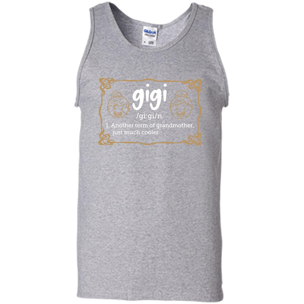 Nana T-shirt Gigi Another Term Of Grandmother Just Much Cooler Sport Grey