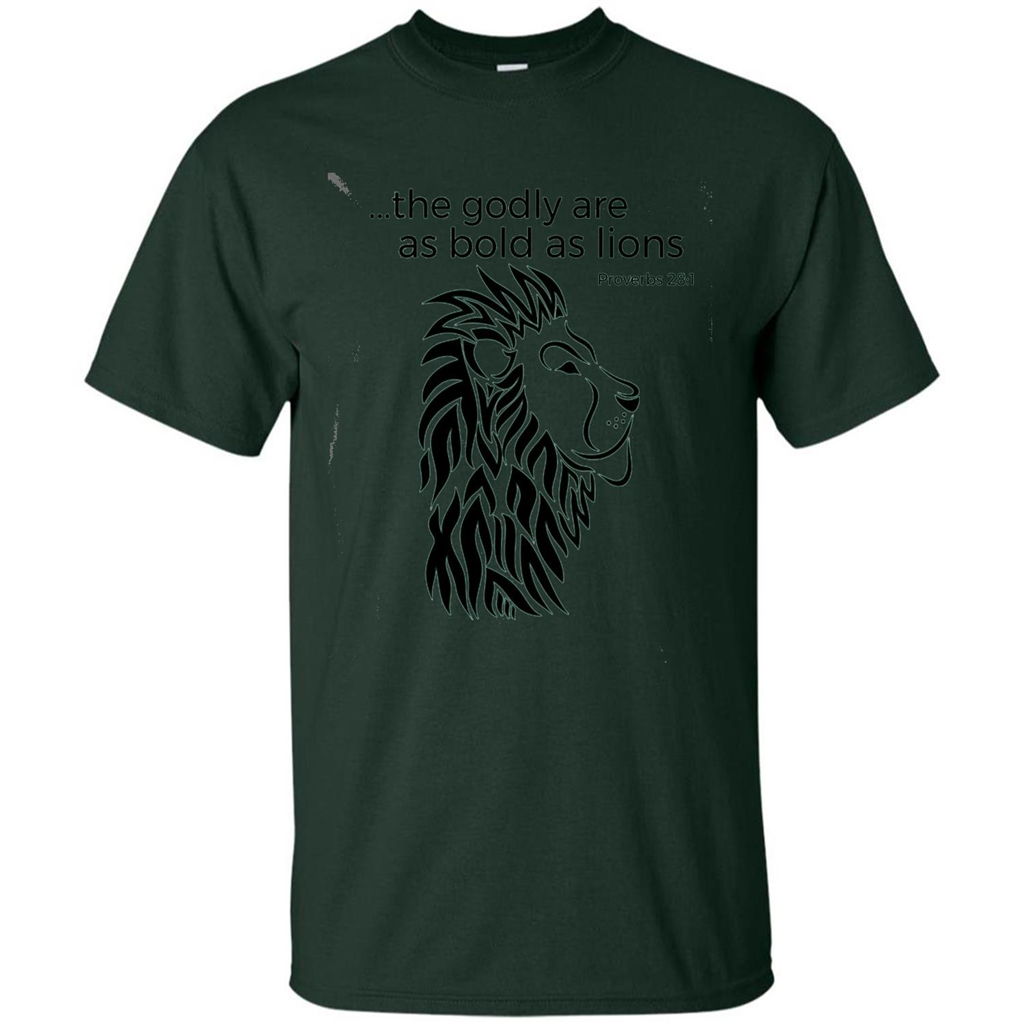 Proverbs 28:1 The Godly Are As Bold As Lions Bible Christian T-shirt Forest Green