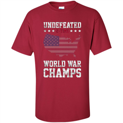 Independence Day T-shirt Undefeated 2-Time World War Champs 4th Of July Cardinal