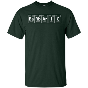 Barbaric (Ba-Rb-Ar-I-C) Funny Elements Spelling T-Shirt