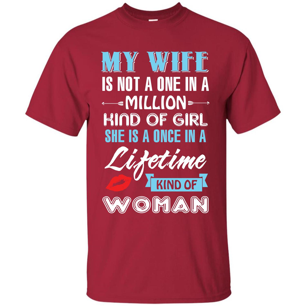 Husband T-shirt My Wife Is Not A One In A Million Kind Of Girl T-shirt Cardinal