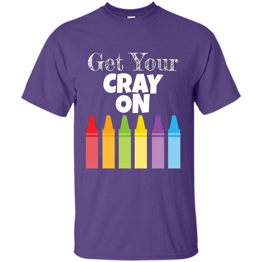 Get Your Cray On T-shirt Purple