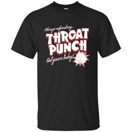 Distressed Refreshing Throat Punch Get Your Today T-Shirt Black