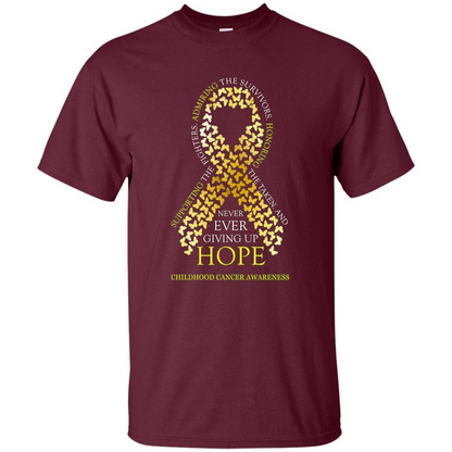 Childhood Cancer Awareness T-shirt Never Ever Giving Up Hope T-shirt Maroon