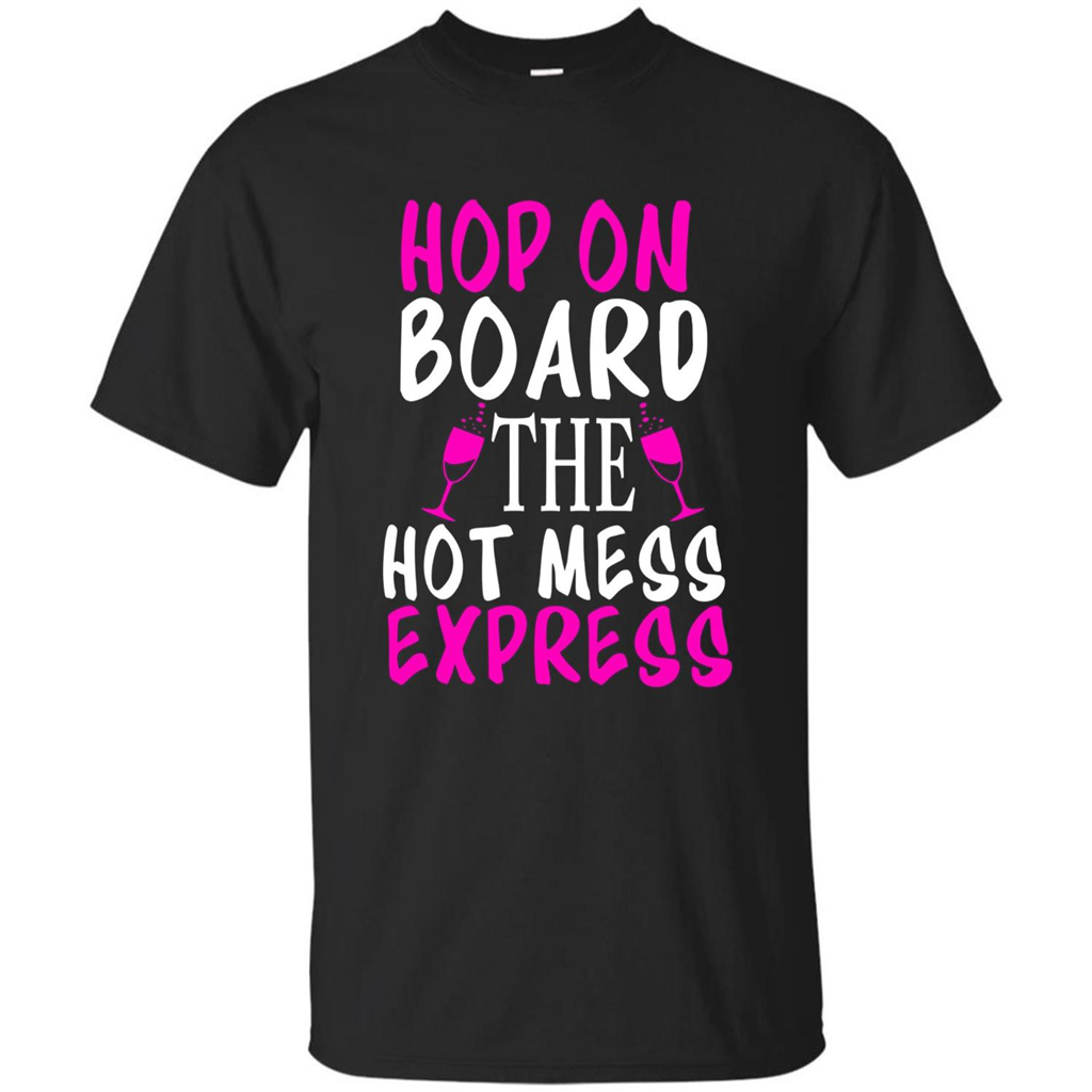 Wine T-shirt Hop On Board The Hot Mess Express Black