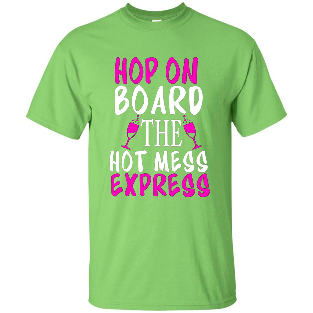 Wine T-shirt Hop On Board The Hot Mess Express Lime