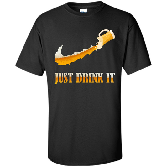 Drink Beer T-shirt Just Drink It Black