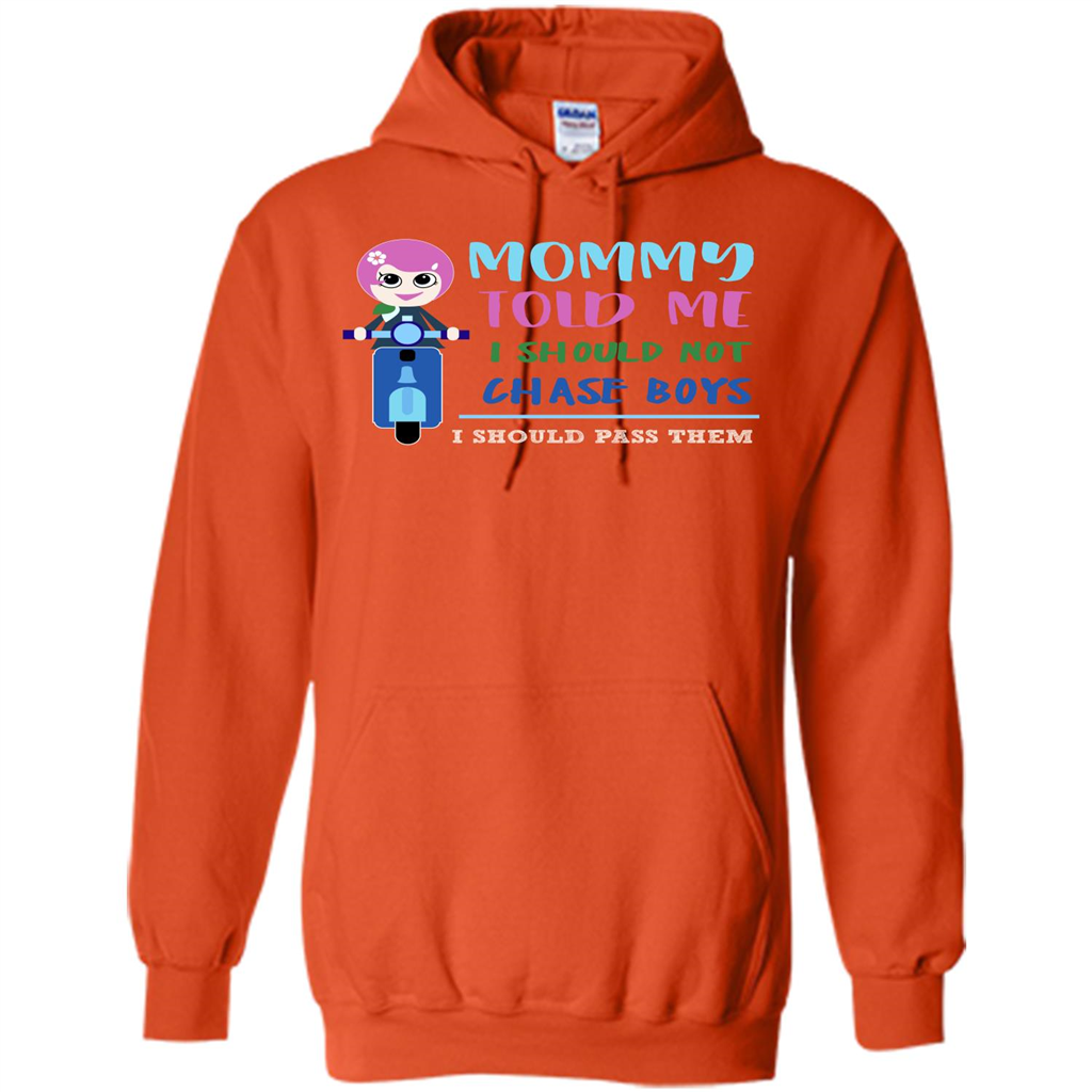 Mommy Told Me I Should Not Chase Boys I Should Pass Them T-shirt Orange