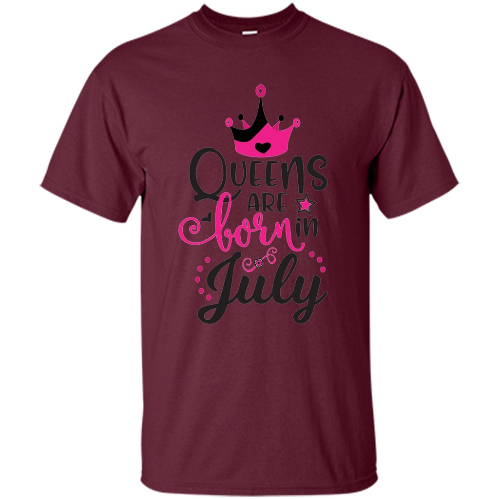 Queens Are Born in July T-shirt Maroon