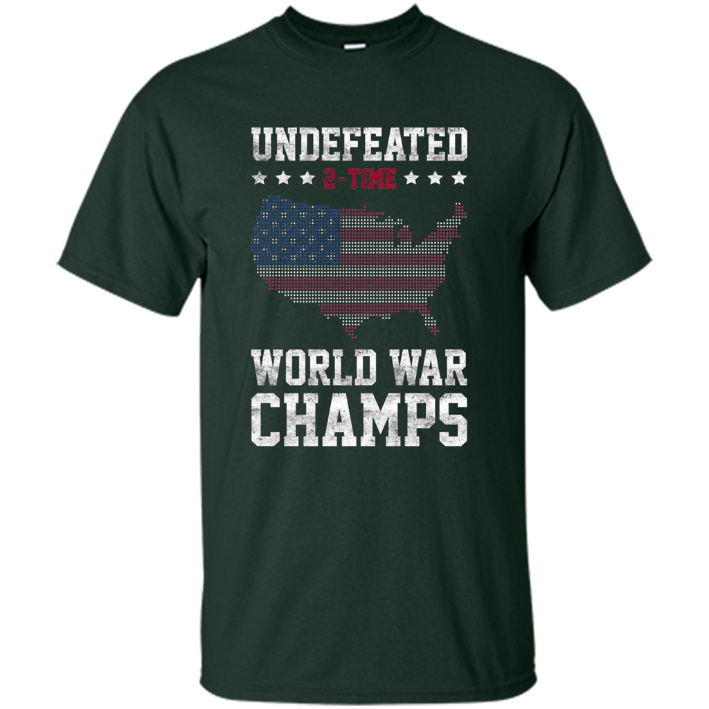 Independence Day T-shirt Undefeated 2-Time World War Champs 4th Of July Forest Green