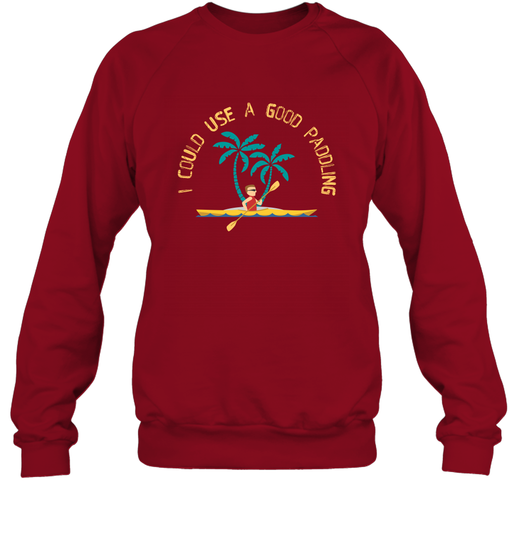 I Could Use A Good Paddling Paddle Shirt Sweatshirt Sweatshirt Cardinal Red