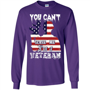 Military T-shirt You Can't Scare Me I'm A Veteran