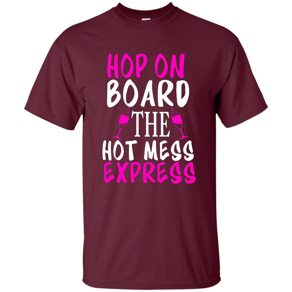 Wine T-shirt Hop On Board The Hot Mess Express Maroon