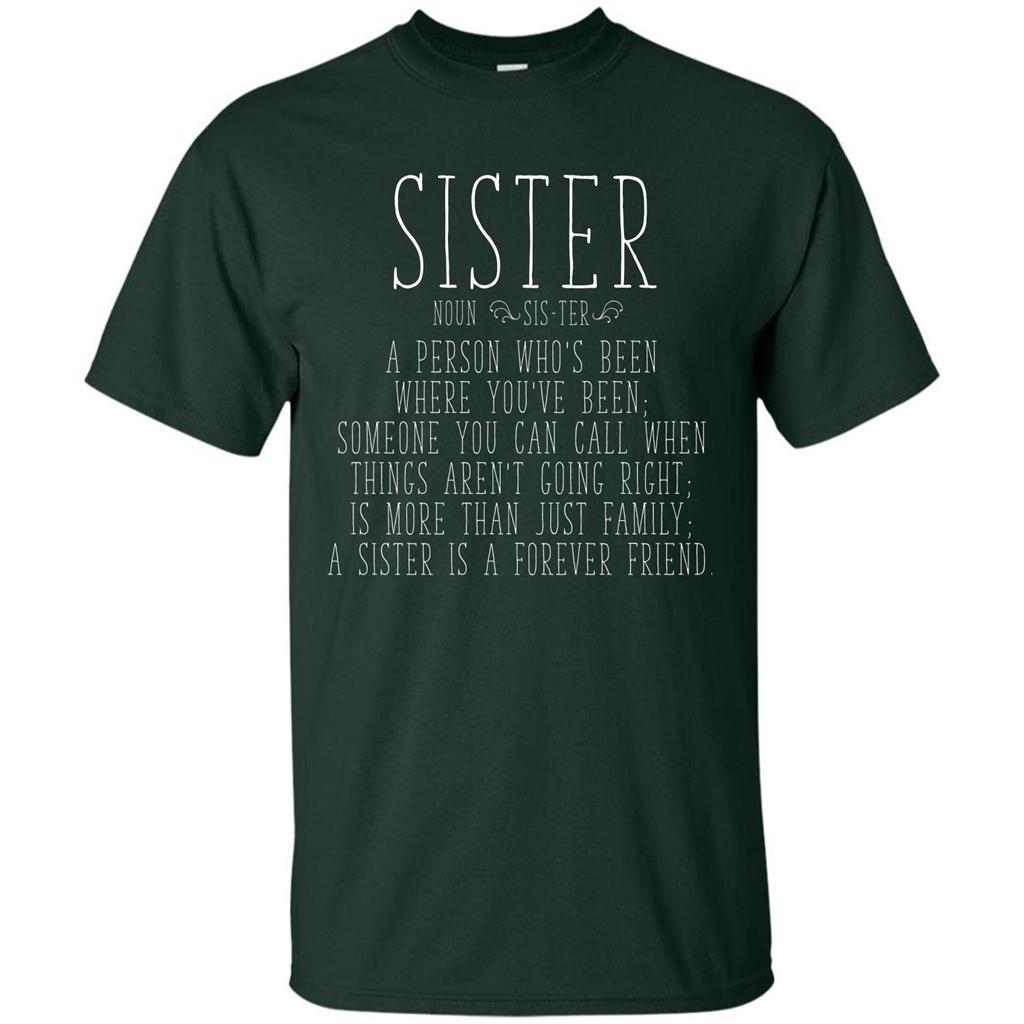 Sister A Person Who’s Been Where You’ve Been T-shirt Forest Green