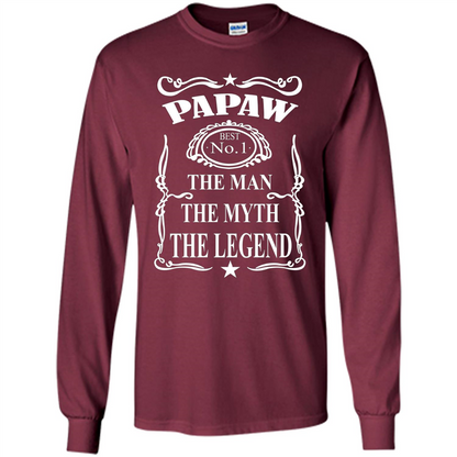 Fathers Day T-shirt Papaw The Man The Myth The Legend Maroon