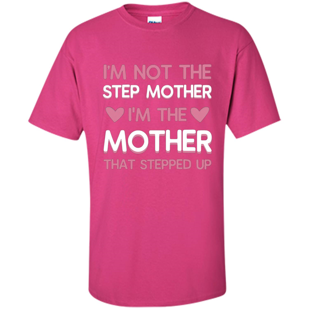 Mommy T-shirt I'm The Mother That Stepped Up Heliconia