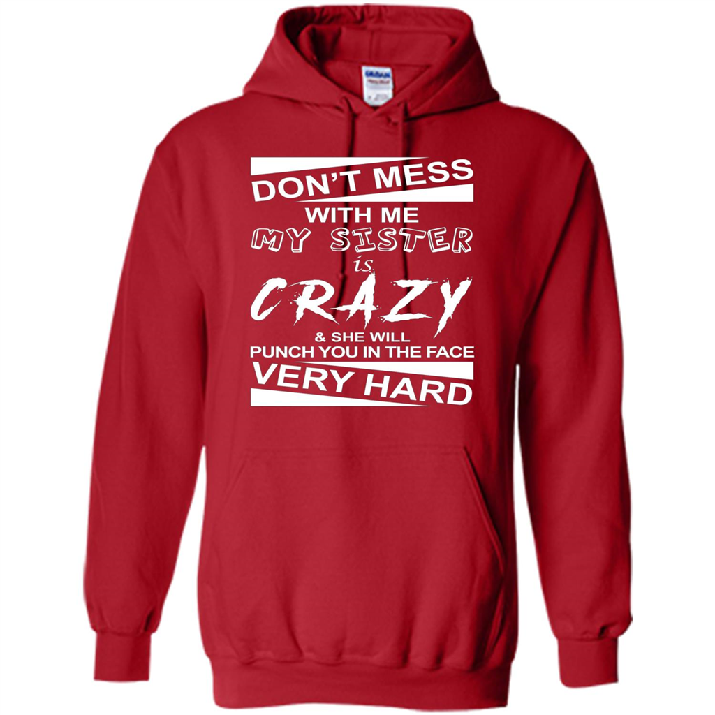 Don' Mess With Me My Sister Is Crazy She Will Punch You T-Shirt Png Red