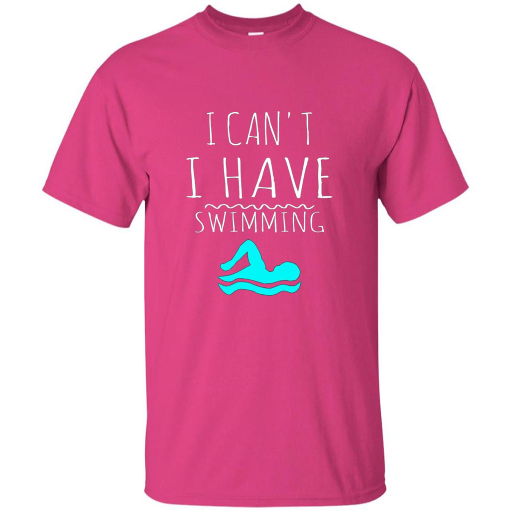 SwimmingT Shirt I Can't I have Swimming Heliconia