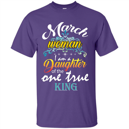 March Woman I Am A Daughter Of The One True King T-shirt Purple