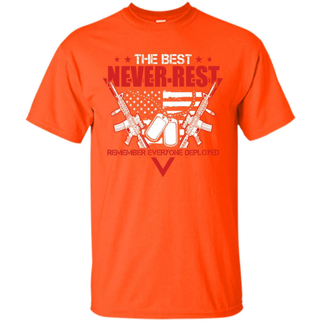 Military T-shirt RED The Best Never Rest Remember Everyone Deployed Orange