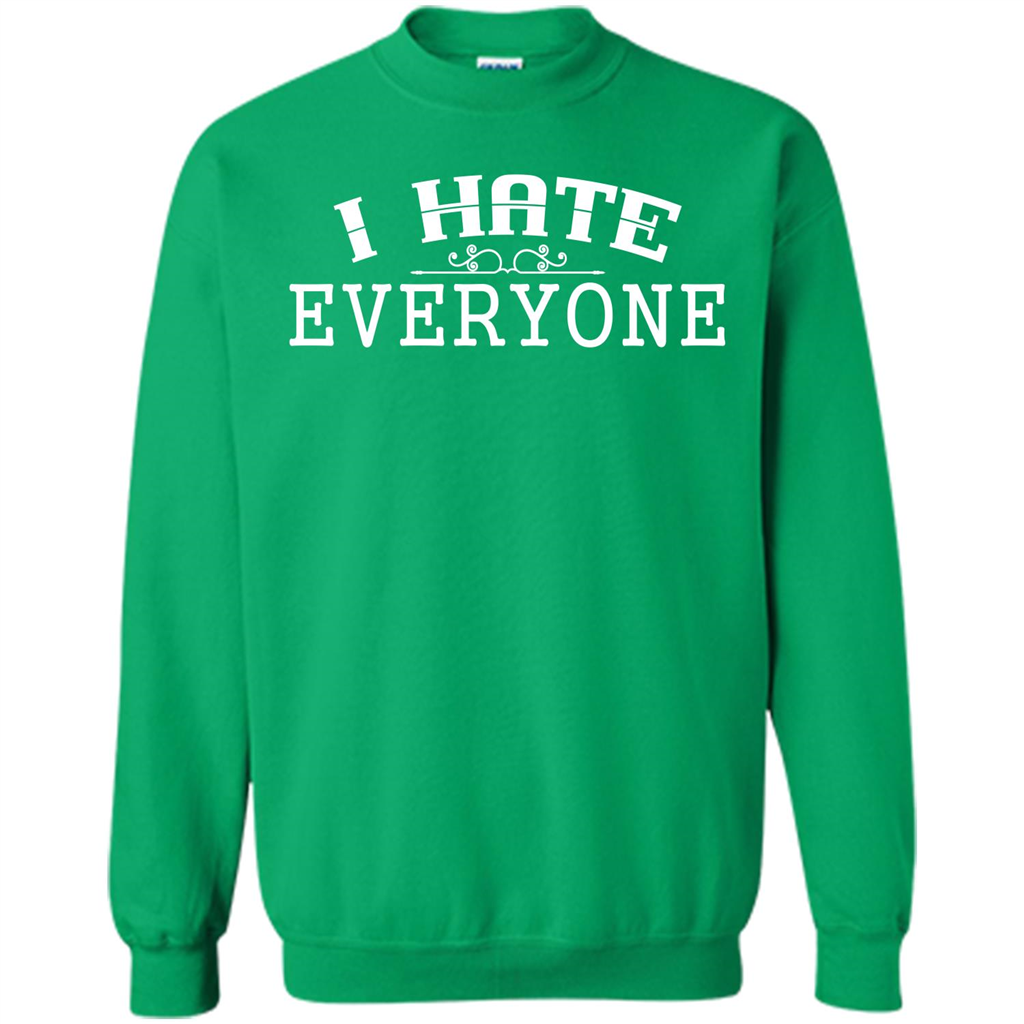 Funny T-shirt I Hate Everyone Irish Green