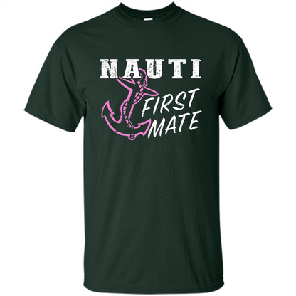 Boating Captain T-shirt Nauti First Mate Forest Green