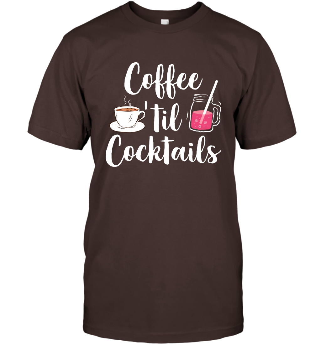 Coffee 'til Cocktails Drinking Shirt T-Shirt T-Shirt Dark Chocolate