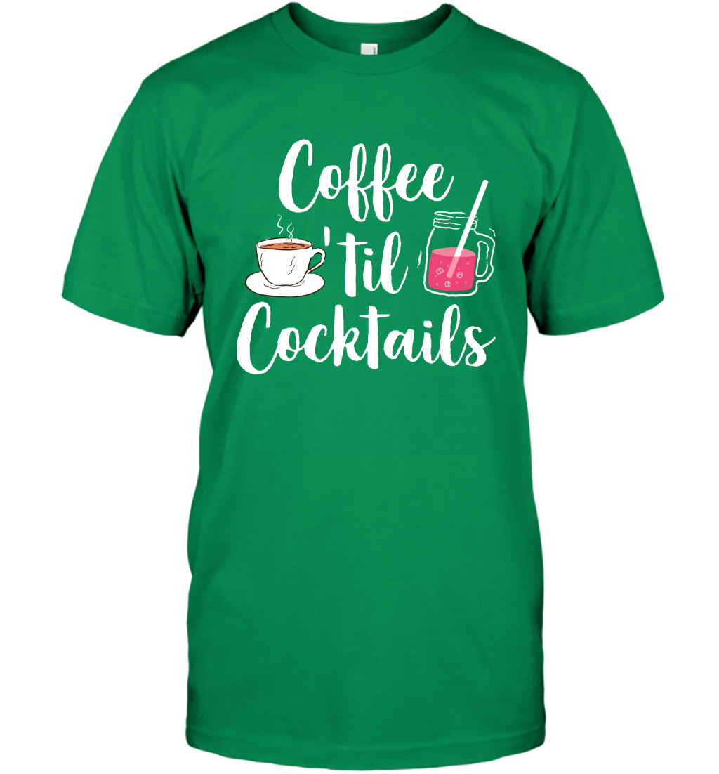 Coffee 'til Cocktails Drinking Shirt T-Shirt T-Shirt Irish Green