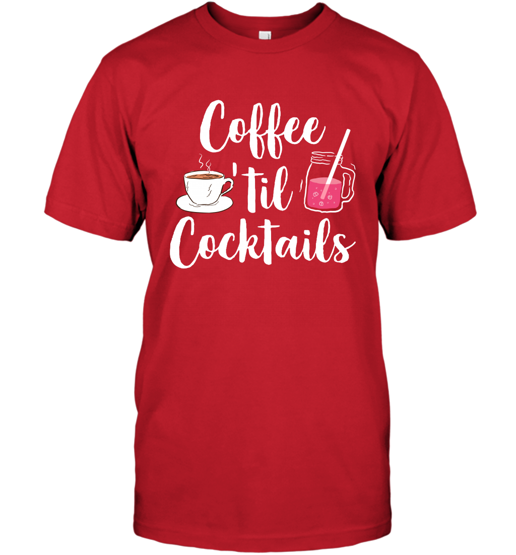 Coffee 'til Cocktails Drinking Shirt T-Shirt T-Shirt Red