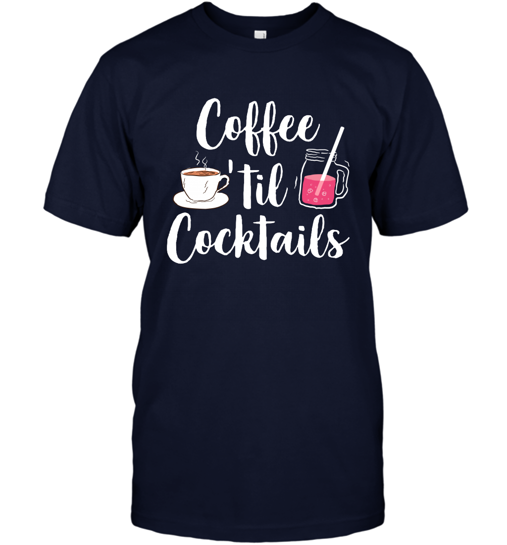 Coffee 'til Cocktails Drinking Shirt T-Shirt T-Shirt Navy