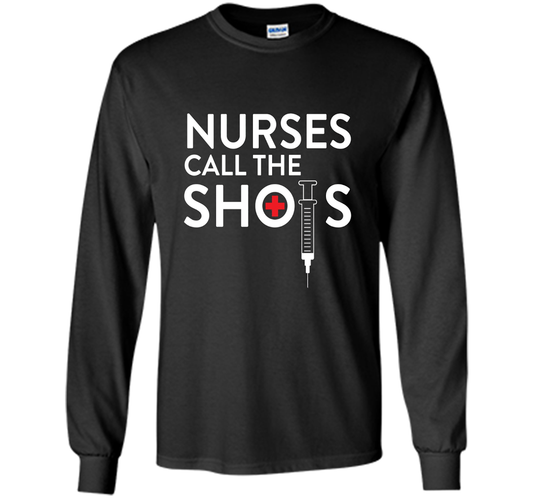 Nurses call the shots T-shirt shirt Black