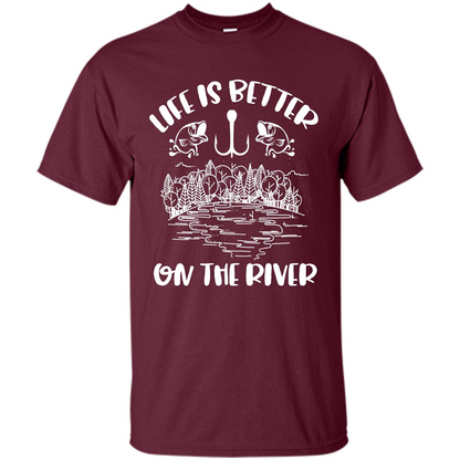 Fishing Fisherman T-shirt Life Is Better On The River Tshirt Maroon