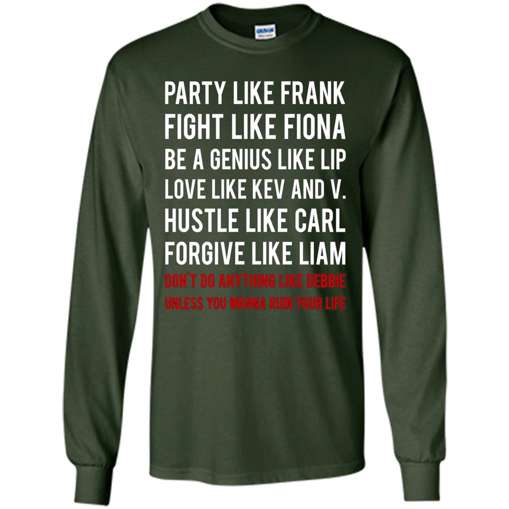 Party Like Frank Fight Like Fiona Be Genius Like Lip T-shirt Forest Green