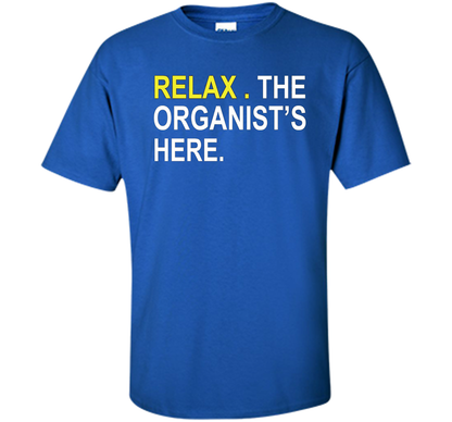 Relax The Organist's Here T-shirt Royal
