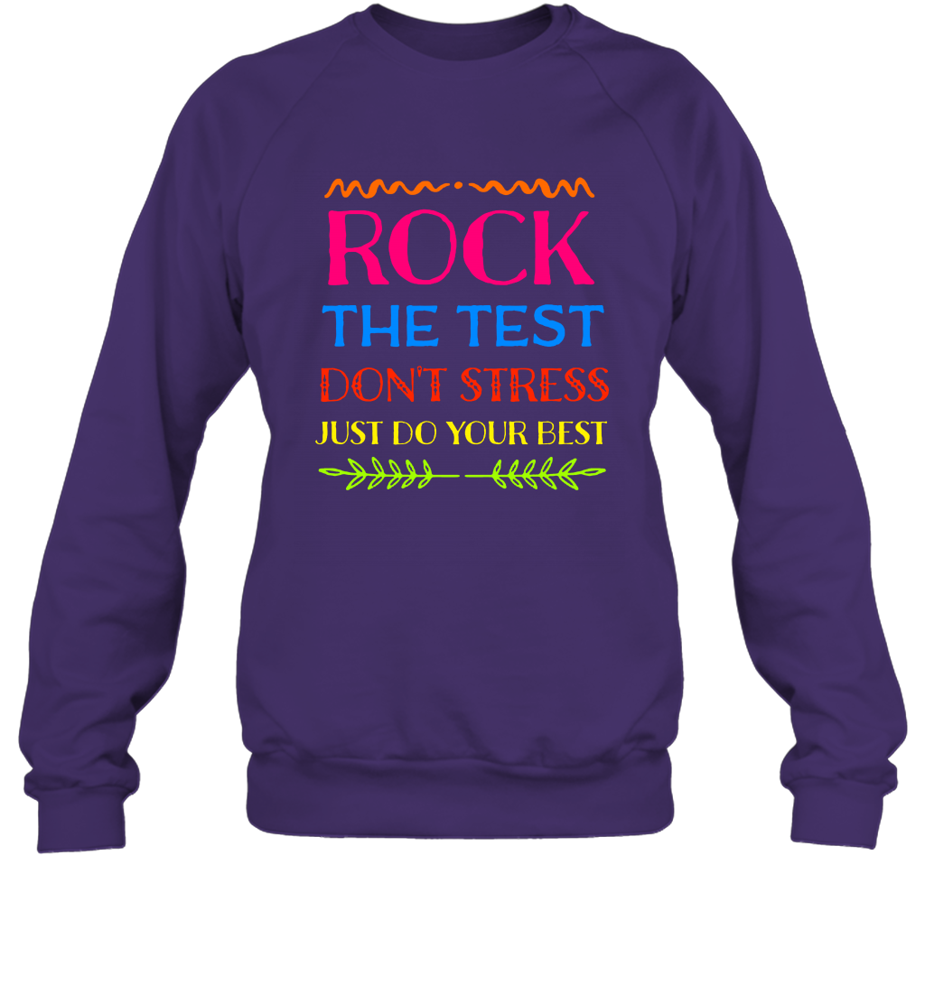 Rock The Test Don't Stress Just Do Your Best Shirt Sweatshirt Sweatshirt Purple