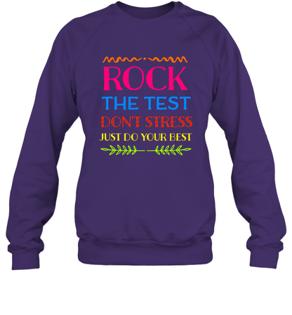 Rock The Test Don't Stress Just Do Your Best Shirt Sweatshirt Sweatshirt Purple