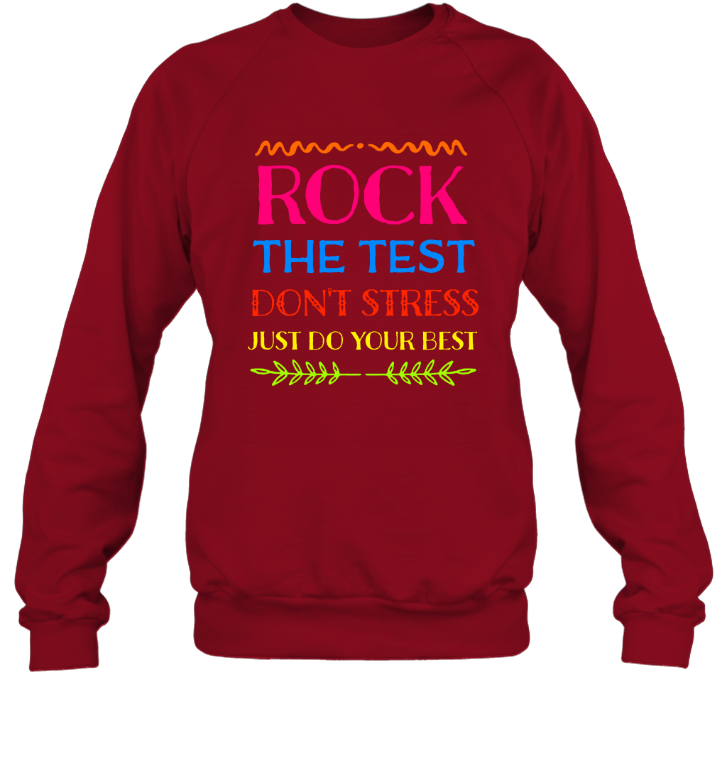 Rock The Test Don't Stress Just Do Your Best Shirt Sweatshirt Sweatshirt Cardinal Red