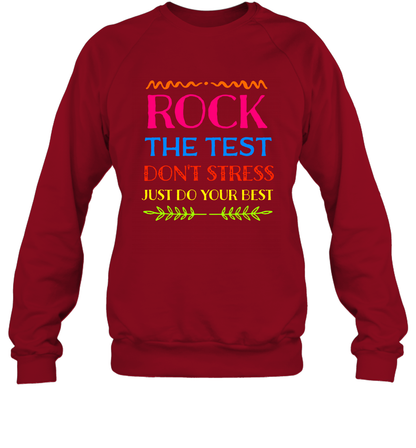 Rock The Test Don't Stress Just Do Your Best Shirt Sweatshirt Sweatshirt Cardinal Red