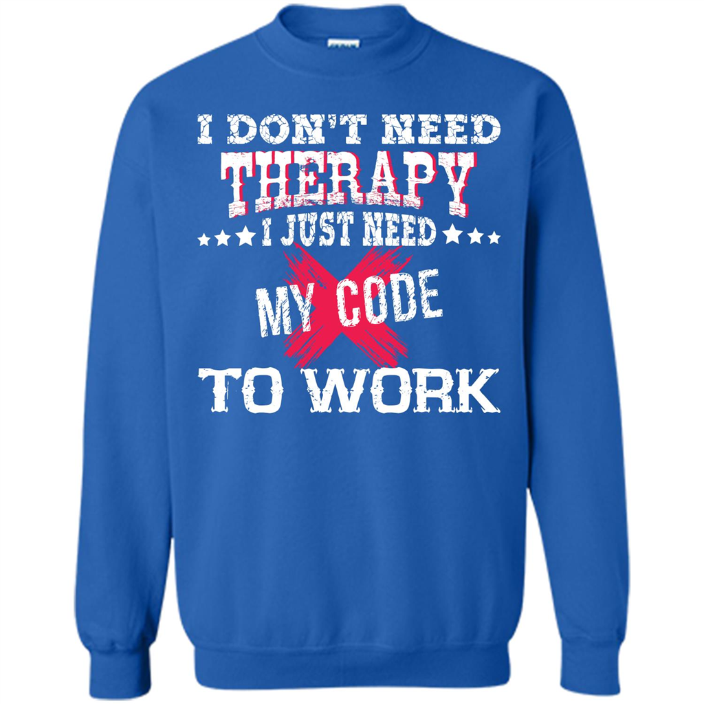 Programmer T-shirt I Just Need My Code To Work Royal