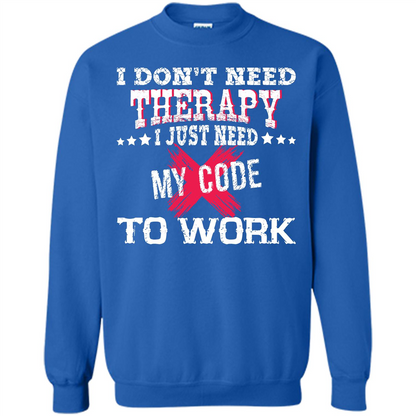 Programmer T-shirt I Just Need My Code To Work Royal