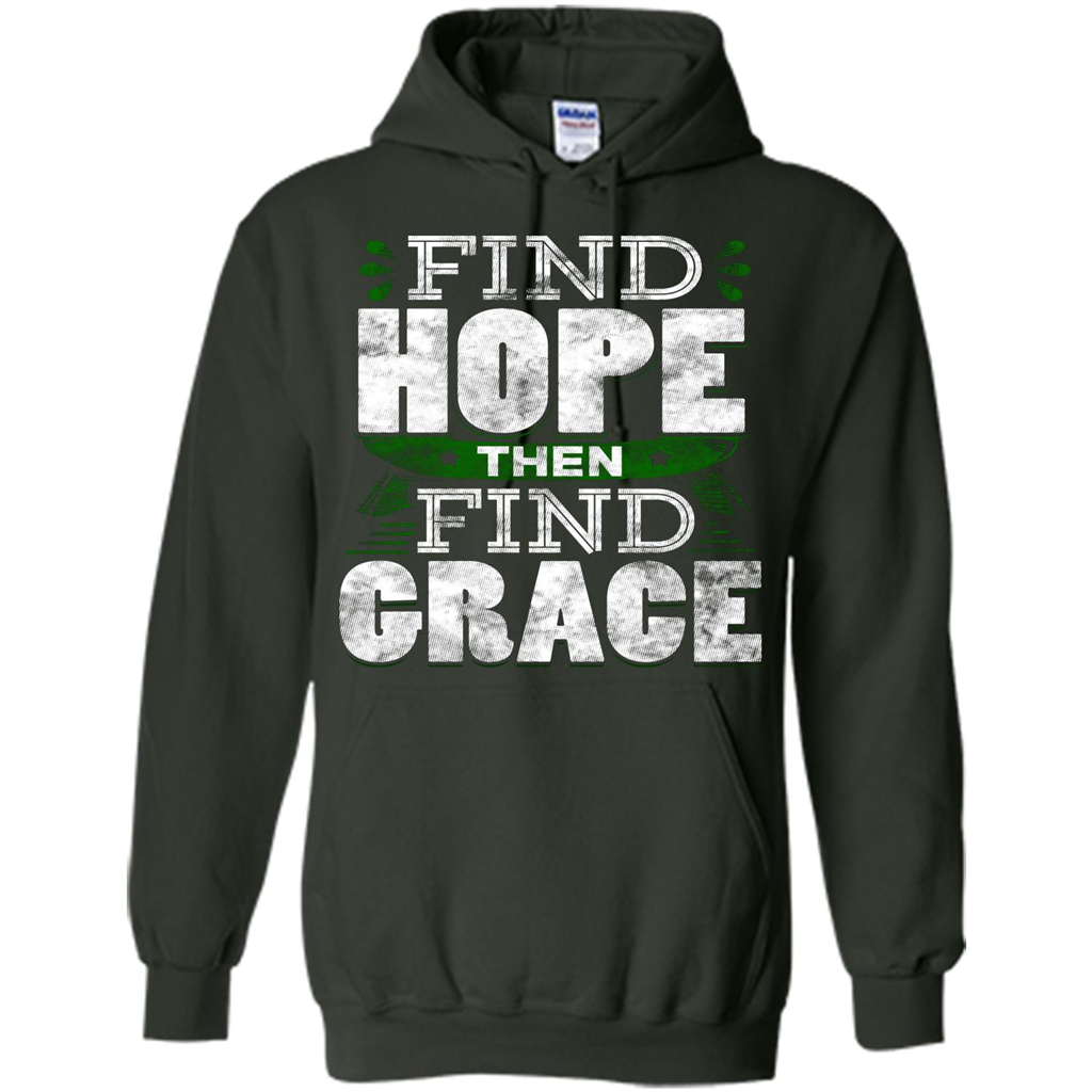 Inspirational Quote T-Shirt Find Hope Then Find Grace Forest Green