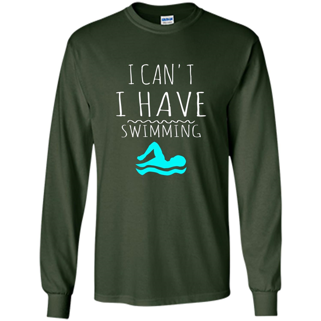 SwimmingT Shirt I Can't I have Swimming Forest Green