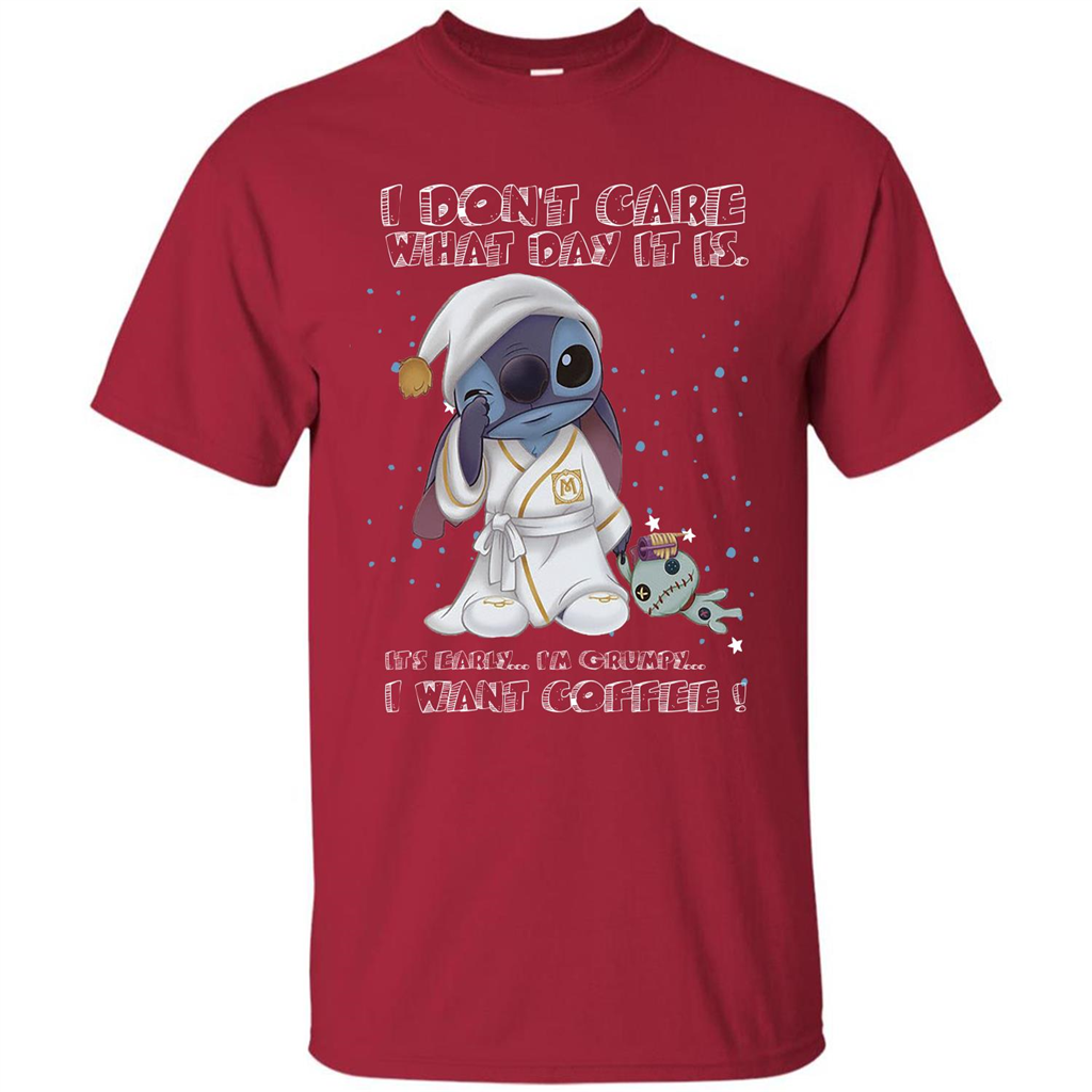 Coffee T-shirt I Don't Care What Day It Is It's Early I Want Coffee T-shirt
