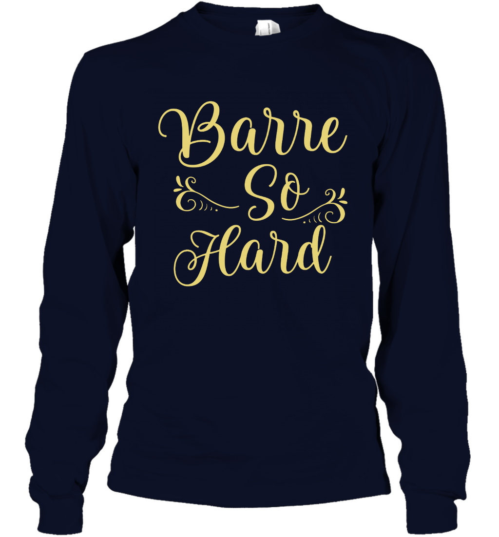 Barre So Hard Shirt Long Sleeve T-Shirt Long Sleeve T-Shirt Navy
