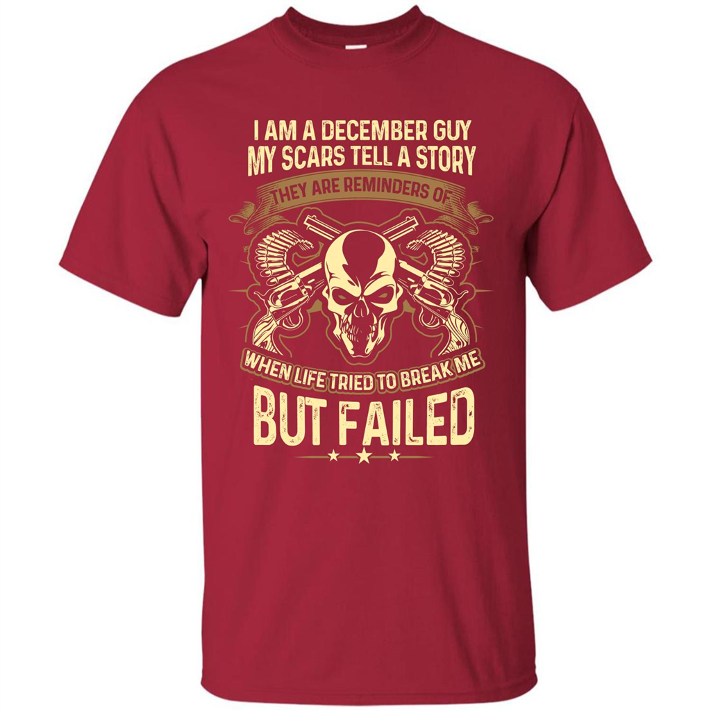 I Am A December Guy My Scars Tell A Story T-shirt Cardinal