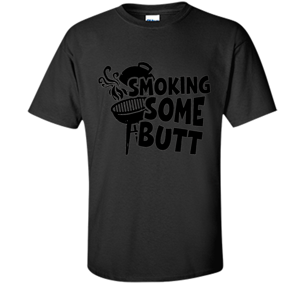 Funny Smoke Some Butt BBQ Barbeque Grilling T-Shirt shirt Black